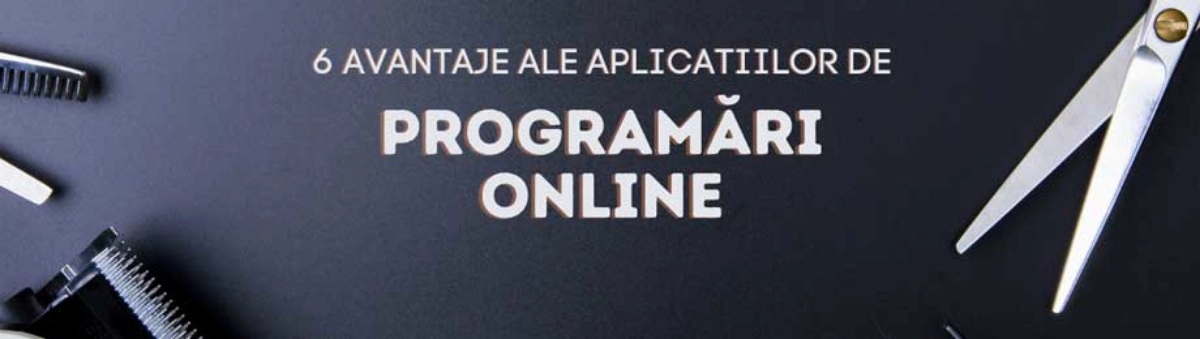 6 avantaje pe care le ai daca utilizezi o aplicatie destinata programarilor la saloane
